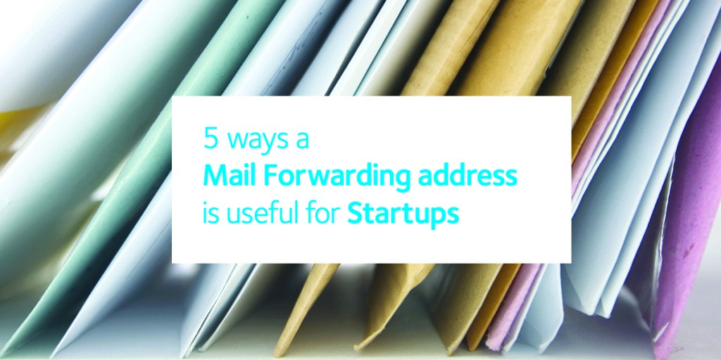 5 Ways a Mail Forwarding Address Is Useful For Startups | Virtual ...